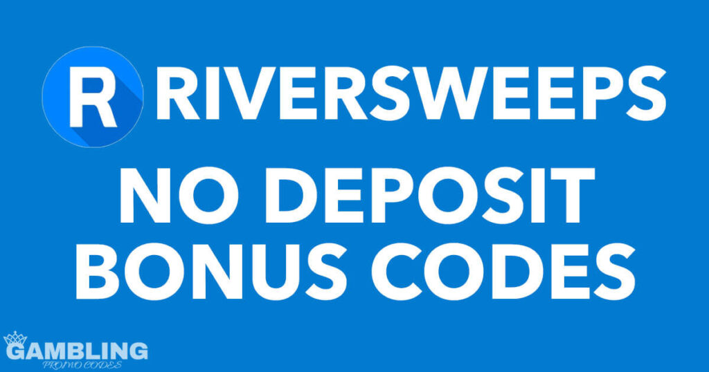 Riversweeps Bonuses and 10$ Free Play Code